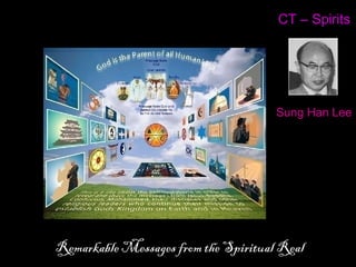 Jesus & Sun Myung Moon
1935
CT – Spirits
 