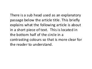 There is a sub head used as an explanatory 
passage below the article title. This briefly 
explains what the following art...