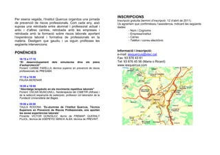 INSCRIPCIONS
Per sisena vegada, l’Institut Quercus organitza una jornada               Inscripció gratuïta (termini d’inscripció: 12 d’abril de 2011)
de prevenció de riscos professionals. Com cada any, això                  Us agrairíem que confirméssiu l’assistència, indicant les següents
suposa una retrobada entre alumnat i professorat actual i                 dades:
antic i d’altres centres, retrobada amb les empreses i                             - Nom i Cognoms
retrobada amb la formació sobre riscos laborals aportant                           - Empresa/institut
l’experiència laboral i formativa de professionals en la                           - Càrrec
matèria. Desitgem que gaudiu i us siguin profitoses les                            - Telèfon i correu electrònic
següents intervencions:

                                                                          Informació i inscripció:
PONÈNCIES                                                                 e-mail: iesquercus@xtec.cat
   16:15 a 17:15                                                          Fax: 93 876 43 81
   “El desenvolupament dels simulacres dins els plans                     Tel: 93 876 45 56 (Maria o Ricard)
   d’autoprotecció”                                                       www.iesquercus.com
   Ponent: CARME PARELLA, tècnica superior en prevenció de riscos
   professionals de PRESABA.

   17:15 a 18:00
   PAUSA-BERENAR

   18:00 a 19:00
   “Abordatge terapèutic en els moviments repetitius laborals”
   Ponent: OSCAR MUNCUNILL, fisioterapeuta del CIMETIR (Althaia) i
   de la selecció espanyola de waterpolo, professor col·laborador de la
   Fundació Universitària del Bages.

   19:00 a 20:00
   TAULA RODONA: “Ex-alumnes de l’Institut Quercus, Tècnics
   Superiors en Prevenció de Riscos Professionals, ens aporten
   les seves experiències laborals”
   Ponents: VICTOR GONZÁLEZ, tècnic de FREMAP; QUERALT
   PUJOL, tècnica de ASEPEYO; MIREIA ALBA, tècnica de PREVINT.
 
