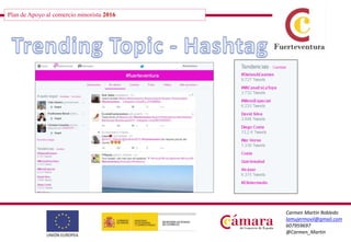 Plan de Apoyo al comercio minorista 2016
Carmen Martín Robledo
lamujermovil@gmail.com
607959697
@Carmen_Martin
 