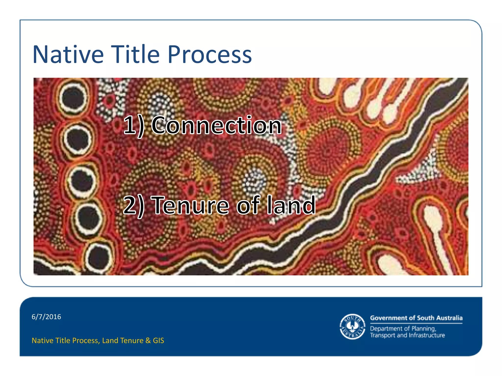 The Native Title Process – Land Tenure & Mapping | PPTX