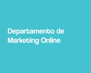 Departamento de
Marketing Online
2	
  
 