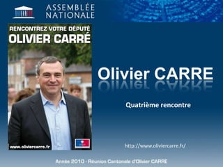 Olivier CARRE Quatrième rencontre http://www.oliviercarre.fr/ 