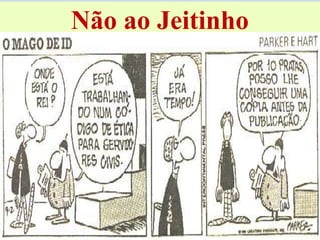 Não ao Jeitinho
 