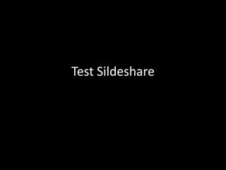 Test Sildeshare

 