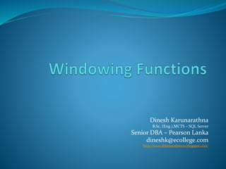 Dinesh Karunarathna
B.Sc. (Eng.),MCTS – SQL Server
Senior DBA – Pearson Lanka
dineshk@ecollege.com
http://www.dbbitsandpieces.blogspot.com/
 