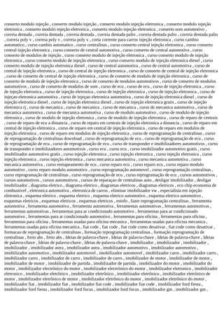 conserto modulo injeção , conserto modulo injeção , conserto modulo injeção eletronica , conserto modulo injeção
eletronica , conserto modulo injeção eletronica , conserto modulo injeção eletronica , conserto som automotivo ,
correia dentada , correia dentada , correia dentada , correia dentada palio , correia dentada palio , correia dentada palio
, correia poly v , correia poly v , correia poly v , corta corrente para carros injeção eletronica , curso cambio
automatico , curso cambio automatico , curso centralinas , curso conserto central injeção eletronica , curso conserto
central injeção eletronica , curso conserto de central automotiva , curso conserto de central automotiva , curso
conserto de modulos de injeção , curso conserto modulo de injeção eletronica , curso conserto modulo de injeção
eletronica , curso conserto modulo de injeção eletronica , curso conserto modulo de injeção eletronica diesel , curso
conserto modulo de injeção eletronica diesel , curso de central automotiva , curso de central automotiva , curso de
central de injeção eletronica , curso de central de injeção eletronica , curso de conserto de central de injeção eletronica
, curso de conserto de central de injeção eletronica , curso de conserto de modulo de injeção eletronica , curso de
conserto de modulo de injeção eletronica , curso de conserto de modulos automotivos , curso de conserto de modulos
automotivos , curso de conserto de modulos de som , curso de ecu , curso de ecu , curso de injeção eletronica , curso
de injeção eletronica , curso de injeção eletronica , curso de injeção eletronica , curso de injeção eletronica , curso de
injeçao eletronica automotiva , curso de injeçao eletronica automotiva , curso de injeção eletronica diesel , curso de
injeção eletronica diesel , curso de injeção eletronica diesel , curso de injeção eletronica gratis , curso de injeção
eletronica rj , curso de mecanica , curso de mecanica , curso de mecanica , curso de mecanica automotiva , curso de
mecanica automotiva , curso de mecanica automotiva , curso de modulo automotivo , curso de modulo de injeção
eletronica , curso de modulo de injeção eletronica , curso de modulo de injeção eletronica , curso de reparo de centrais
, curso de reparo de ecu a distancia , curso de reparo em centrais de injeção eletronica a distancia , curso de reparo em
central de injeção eletronica , curso de reparo em central de injeção eletronica , curso de reparo em modulos de
injeção eletronica , curso de reparo em modulos de injeção eletronica , curso de reprogramação de centralinas , curso
de reprogramação de centralinas download , curso de reprogramação de ecu , curso de reprogramação de ecu , curso
de reprogramação de ecu , curso de reprogramação de ecu , curso de transponder e imobilizadores automotivos , curso
de transponder e imobilizadores automotivos , curso ecu , curso ecu , curso imobilizador automotivo gratis , curso
imobilizador automotivo gratis , curso injeção eletronica , curso injeção eletronica , curso injeção eletronica , curso
injeção eletronica , curso injeção eletronica , curso mecanica automotiva , curso mecanica automotiva , curso
mecanica automotiva , curso remapeamento de ecu , curso reparo ecu , curso reparo ecu , curso reparo modulo
automotivo , curso reparo modulo automotivo , curso reprogramação automovel , curso reprogramação centralinas ,
curso reprogramação de centralinas , curso reprogramação de ecu , curso reprogramação de ecu , cursos automotivos ,
cursos automotivos , cursos automotivos , cursos de reparaçao de centralinas auto , desligar imobilizador , desligar
imobilizador , diagrama eletrico , diagrama eletrico , diagramas eletricos , diagramas eletricos , eco chip economia de
combustivel , eletronica automotiva , eletronica de carros , eliminar imobilizador vw , especialista em injeção
eletronica , esquema eletrico , esquema eletrico , esquema eletrico automotivo , esquema eletrico automotivo ,
esquemas eletricos , esquemas eletricos , esquemas eletricos , estofo , fazer reprogramação centralinas , ferramenta
automotiva , ferramenta automotiva , ferramenta automotiva , ferramentas automotivas , ferramentas automotivas ,
ferramentas automotivas , ferramentas para ar condicionado automotivo , ferramentas para ar condicionado
automotivo , ferramentas para ar condicionado automotivo , ferramentas para oficina , ferramentas para oficina ,
ferramentas para oficina , ferramentas usadas para oficina mecanica , ferramentas usadas para oficina mecanica ,
ferramentas usadas para oficina mecanica , fiat code , fiat code , fiat code como desativar , fiat code como desativar ,
formacao de reprogramação de centralinas , formação reprogramação centralinas , formação reprogramação de
centralinas , freio abs , freio abs , Ideias de palavra-chave , Ideias de palavra-chave , Ideias de palavra-chave , Ideias
de palavra-chave , Ideias de palavra-chave , Ideias de palavra-chave , imobilizador , imobilizador , imobilizador ,
imobilizador , imobilizador astra , imobilizador astra , imobilizador automotivo , imobilizador automotivo ,
imobilizador automotivo , imobilizador automovel , imobilizador automovel , imobilizador carro , imobilizador carro ,
imobilizador carro , imobilizador de carro , imobilizador de carro , imobilizador de motor , imobilizador de motor ,
imobilizador de motor , imobilizador de partida , imobilizador de partida , imobilizador do motor , imobilizador do
motor , imobilizador electrónico do motor , imobilizador electrónico do motor , imobilizador eletronico , imobilizador
eletronico , imobilizador eletrônico , imobilizador eletrônico , imobilizador eletrônico , imobilizador eletrônico de
motor , imobilizador eletrônico de motor , imobilizador eletrônico do motor , imobilizador eletrônico do motor ,
imobilizador fiat , imobilizador fiat , imobilizador fiat code , imobilizador fiat code , imobilizador ford fiesta ,
imobilizador ford fiesta , imobilizador ford focus , imobilizador ford focus , imobilizador gm , imobilizador gm ,
 