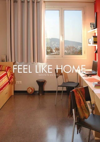 SIÉNTeTE EN CASA
FEEL LIKE HOME
 