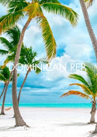 exotic life
Dominican rep.
 