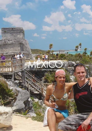 multitude of opposing identities
mexico
 