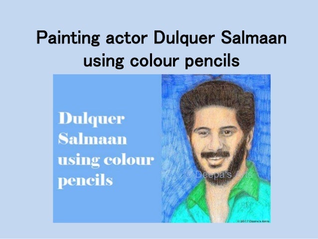 Painting actor Dulquer Salmaan using colour pencils