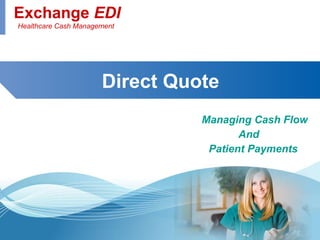 Direct Quote Managing Cash Flow And  Patient Payments  Exchange  EDI Healthcare Cash Management Direct Quote 