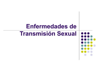Enfermedades de Transmisión Sexual 