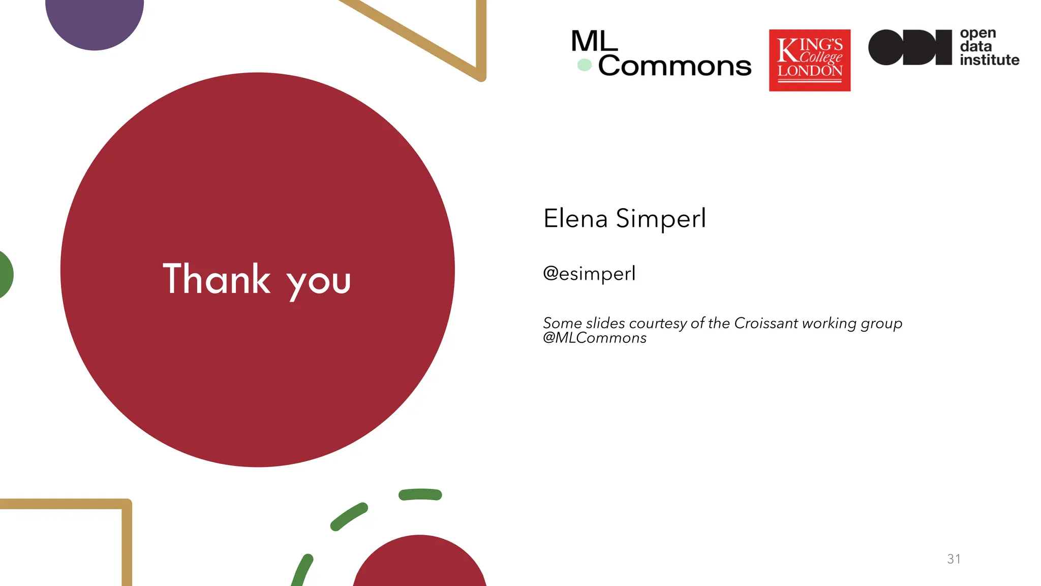 Thank you
31
Elena Simperl
@esimperl
Some slides courtesy of the Croissant working group
@MLCommons
 