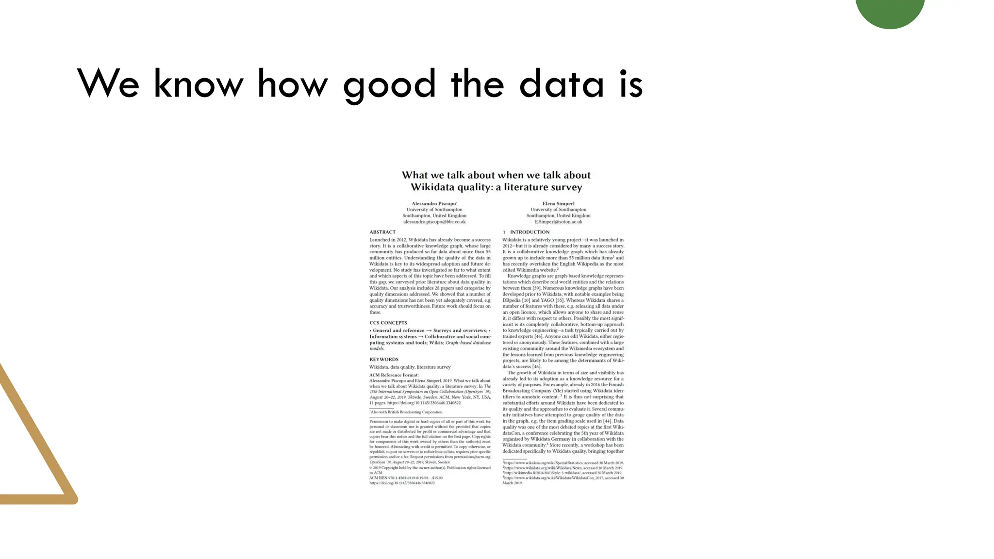 We know how good the data is
 