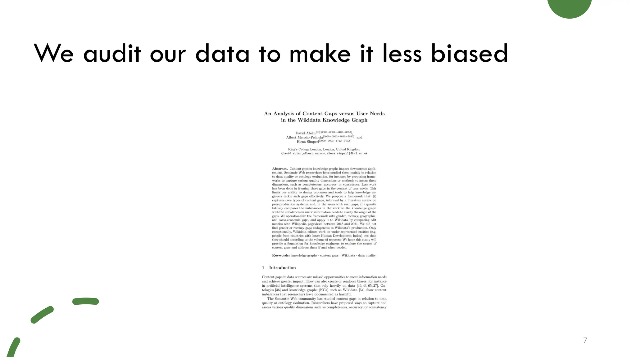 We audit our data to make it less biased
7
 