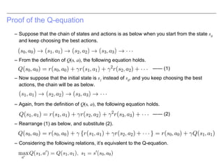 Proof of the Q-equation
– Suppose that the chain of states and actions is as below when you start from the state s0
and ke...