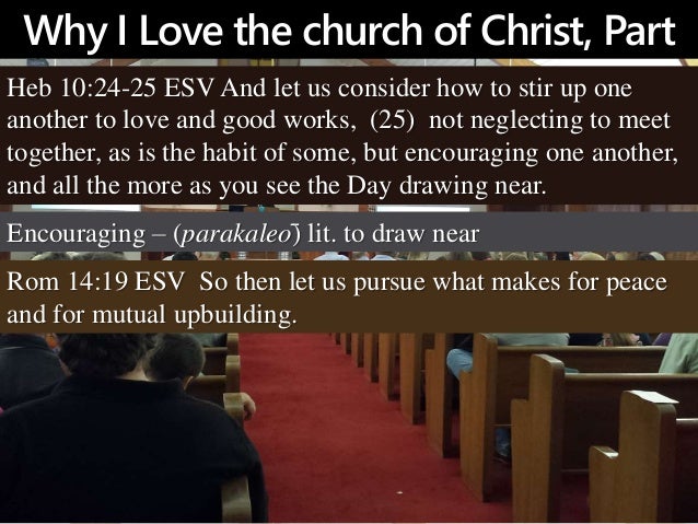 ha56 09062015 why i love the church of christ part 2 build one another up to love and good works