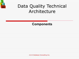 Data Quality Technical Architecture Components 