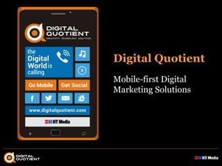 Digital Quotient
Mobile-first Digital
Marketing Solutions

 