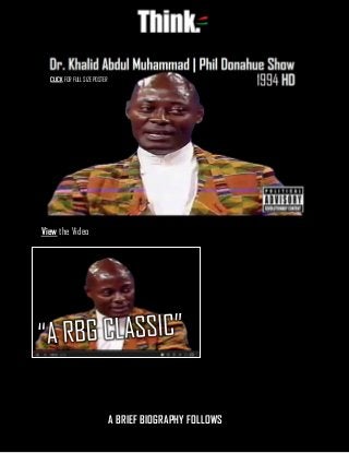 Khalid Abdul Muhammad (Jan. 12, 1948 – Feb. 17, 2001) Page | 1
View the Video
A
A BRIEF BIOGRAPHY FOLLOWS
CLICK FOR FULL SIZE POSTER
 
