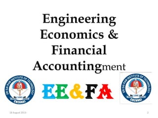 Engineering
Economics &
Financial
Accountingment
Ee&fa
218 August 2013
 