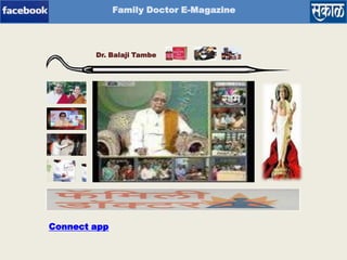 LinkedIn-App
Family Doctor E-Magazine
Dr. Balaji Tambe
Connect app
 