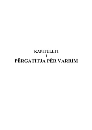 KAPITULLI I
I

PËRGATITJA PËR VARRIM

 