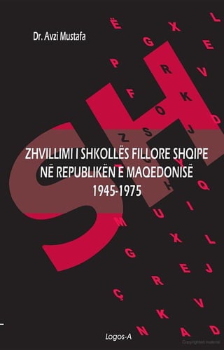 Dr.avzi mustafa zhvillimi i shkolles  fillore shqipe ne republiken e maqedonise 1945-1975