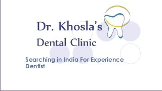 Searching in India For Experience
Dentist

 