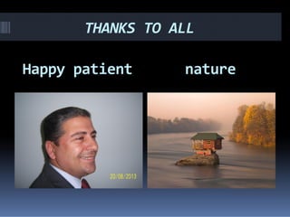 THANKS TO ALL
Happy patient nature
 