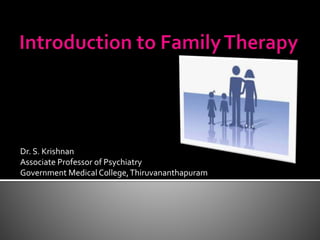 Dr. S. Krishnan 
Associate Professor of Psychiatry 
Government Medical College, Thiruvananthapuram 
 