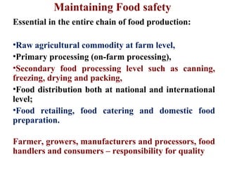 Organizations looking after food safety and quality 
• National – 
Bureau of Indian Standards (BIS) 
Directorate of Market...