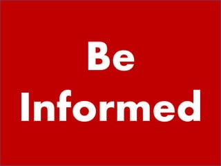 Be 
Informed  