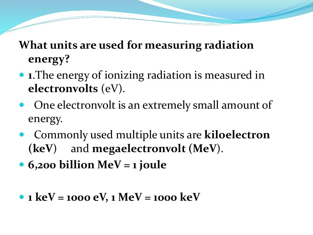 MEASUREMENT OF IONIZING RADIATION AND UNITS