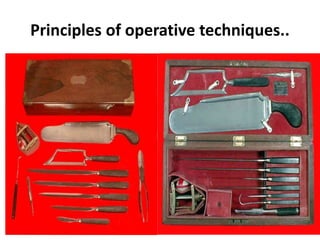 Principles of operative techniques..
 