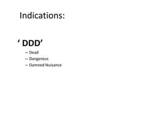 Indications:
‘ DDD’
– Dead
– Dangerous
– Damned Nuisance
 