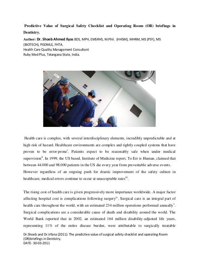 predictive value of surgical safety checklist and operating room Study of challenges in utilizing a surgical safety checklist as experienced by nurses in the operating room hilde valen wæhle1, arvid steinar haugen1,2, eirik søfteland1 and esther hjälmhult3 grounded theory was used in gathering and analyzing data from observations of the checklist used in the operating room, in conjunction with single and focus group interviews maintaining a culture that values achieving it [7. predictive value of surgical safety checklist and operating room Study of challenges in utilizing a surgical safety checklist as experienced by nurses in the operating room hilde valen wæhle1, arvid steinar haugen1,2, eirik søfteland1 and esther hjälmhult3 grounded theory was used in gathering and analyzing data from observations of the checklist used in the operating room, in conjunction with single and focus group interviews maintaining a culture that values achieving it [7.