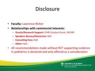 Disclosure
• Faculty: Lawrence Richer
• Relationships with commercial interests:
– Grants/Research Support: CIHR Catalyst ...