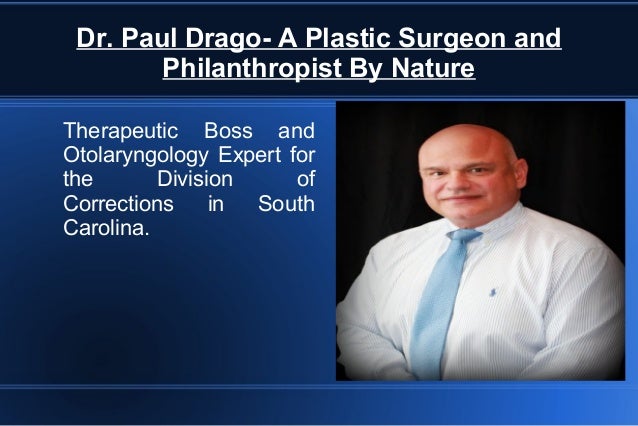 dr paul drago a plastic surgeon and philanthropist by nature paul drago