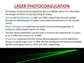 ASSESSMENT AFTER LASER PHOTOCOAGULATION
GOOD INVOLUTION POOR INVOLUTION
• Regression of neovascularization leaving
‘ghost’...