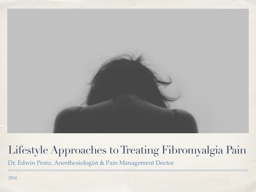 Dr. Edwin Perez presents "Lifestyle Changes to Treat Fibromyalgia"