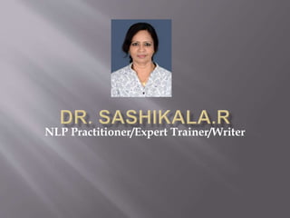 NLP Practitioner/Expert Trainer/Writer
 