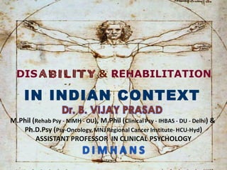 DIS & REHABILITATION
IN INDIAN CONTEXT
 