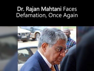 Dr. Rajan Mahtani Faces
Defamation, Once Again
 