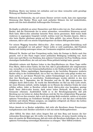 Strahlung. Hierin war höchste Art enthalten und nur diese vermochte solch gewaltige
Wirkung auf Raubers Geist ausüben.
Während des Frühstücks, das auf seinem Zimmer serviert wurde, kam eine eigenartige
Stimmung über Rauber. Wenn auch noch seelischer Schmerz ihn tief niederdrückte,
paarte sich ihm doch allmählich hoffnungsvolles Vertrauen.
Da klopfte es plötzlich an seiner Zimmertüre und Abd-ru-shin trat ein. Fast schämte sich
Rauber, daß der Eintretende ihn in seiner schwachen, verzweifelten Stimmung antraf.
Doch hatte Abd-ru-shin scheinbar keinerlei Notiz davon genommen. Bald waren beide
wiederum in angeregtem Gespräch vertieft, welches rund vier Stunden dauerte. Abd-ru-
shin hatte Rauber gleichsam geistig auf den Zahn gefühlt. Aus seinen Worten war zu
erkennen, daß er sich von seinem Gesprächspartner ein klares Bild gemacht hatte.
Vor seinem Weggang bemerkte Abd-ru-shin: „Ihre weitere, geistige Entwicklung muß
nunmehr sprunghaft vor sich gehen!“ Damit wollte er wohl ausdrücken, daß Friedrich
Rauber sich tüchtig anstrengen müsse, um Versäumtes möglichst rasch nachzuholen.
Während Dr. Rauber auf dem Vomperberg weilte, hatte die Gestapo in Berlin nach ihm
gesucht, weil er den Nazis wegen seiner politischen Betätigung verdächtig war. Auch
hatte man nach Herrn von Homberg, dem anderen Untermieter bei Frau Goldberg, einem
ehemaligen Gardeoffizier, der sich auf seine Weise politisch betätigt hatte, gesucht.
Allmählich ordnete sich Raubers Leben in den Berg-Rhythmus ein. Eines Tages stellte
Frau Maria, Abd-ru-shins Gattin, bei ihm fest, daß er gesundheitlich sehr mitgenommen
war, woraufhin er von den Gemeinschaftsarbeiten in der Siedlung befreit wurde. Er sollte
sich erholen. Neben regelmäßigen Spaziergängen in der herrlichen Bergnatur studierte
Rauber eifrig in der Gralsbotschaft, wie es ihm von Abd-ru-shin nahe gelegt worden war.
Auch suchte er, auf dessen Wunsch hin, andere Gralsanhänger auf, um sich mit ihnen
über ihre Berufungen zu unterhalten. Gralsberufungen wurden jährlich in den drei
Gralsfeiern des 7. September, des 29. Dezember und des 30. Mai vorgenommen. Sie
erfolgten durch Abd-ru-shin. Es wurde den Betreffenden ein Ruf aus dem Licht erteilt,
der einen Hinweis enthielt, welche Aufgabe sie im Dienste des irdischen Grales der einst
erfüllen sollten. Jeder so Berufene erhielt durch Abd-ru-shin eine besondere, geistige
Kraft. Denn Abd-ru-shin konnte, dank seiner hohen Herkunft, die Menschen aufs
Genaueste erkennen. Ausdrücklich heißt es in der Berufungsansprache, daß jede
Berufung nur ein Lehen ist. Jedem Berufenen wird der für ihn erfolgreichste Weg gezeigt.
Ferner wird von ihm erwartet, daß er sich die geistige Reife erarbeitet, welche er zu seiner
späteren Verwendung im Gralsdienst benötigt. Auch soll er sich das dazu erforderliche
fachliche und irdische Wissen aneignen, um möglichst erfolgreich als Diener des Lichtes
sich im irdischen Gral betätigen zu können.
Schon damals ist es Rauber aufgefallen, daß nicht alle Berufenen diesen Erwartungen
nachgekommen sind. Darüber unterhielt er sich mit einem Siedlungsbewohner.
„Herr Siffrid, Sie leben doch schon längere Zeit auf dem Berg und kennen die hier
wohnenden Kreuzträger gut. Ich wollte von Ihnen erfahren, ob meine Ansicht richtig ist,
denn ich machte die Wahrnehmung, daß sich nicht alle Berufenen befleißigen, die zu ihrer
späteren Verwendung notwendigen Kenntnisse zu erlangen.“ Herr Siffrid erwiderte:
9
 