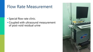  Special flow rate clinic.
 Coupled with ultrasound measurement
of post-void residual urine
Flow Rate Measurement
 
