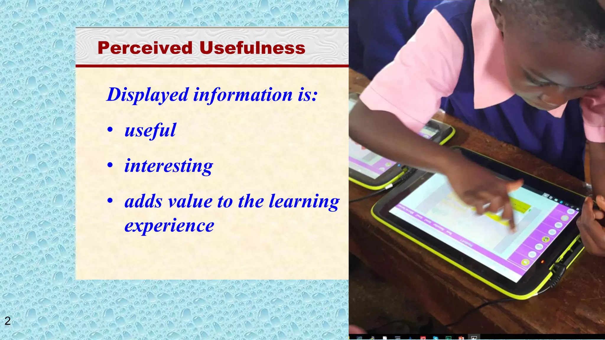 Cognitive UGE
Perceived Usefulness
Displayed information is:
• useful
• interesting
• adds value to the learning
experience
2
 