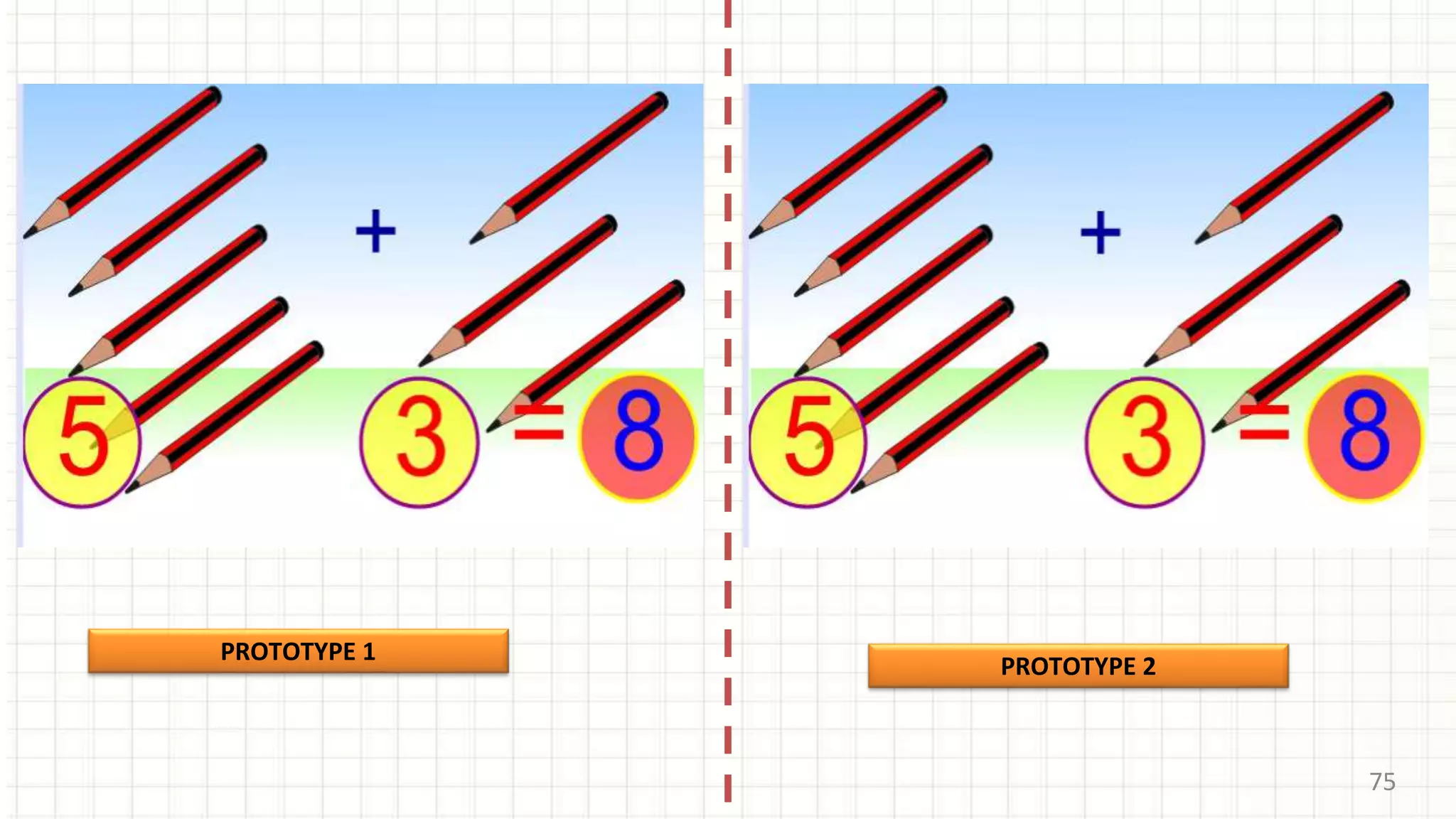 75
PROTOTYPE 1
PROTOTYPE 2
 