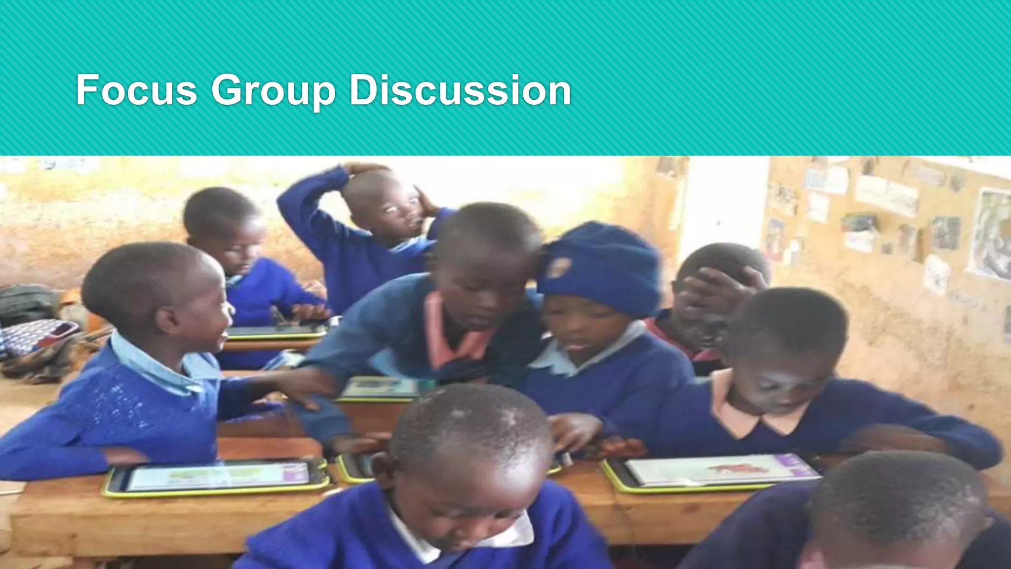 Focus Group Discussion
 